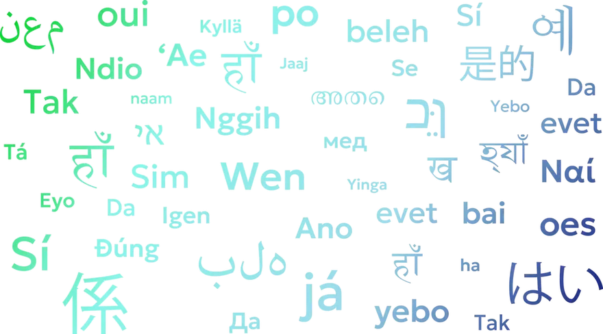 The word “yes” in dozens of languages and scripts: oui, Sí, Ndio, Tak, 是的, 예, はい, já, evet and more